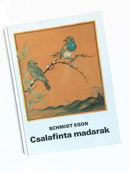 Scmidt Egon: Csalafinta madarak