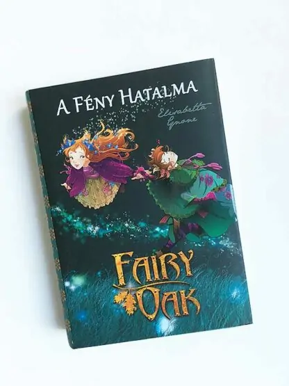 Elisabetta Gnone: Fairy Oak 3 - A fény hatalma