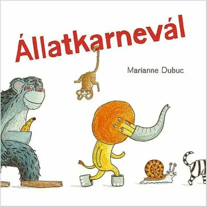 Marianne Dubuc: Állatkarnevál