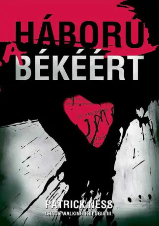 Patrick Ness: Háború a békéért