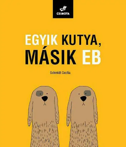 Schmidt Cecília: Egyik kutya, másik eb