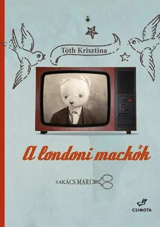 Tóth Krisztina: A londoni mackók