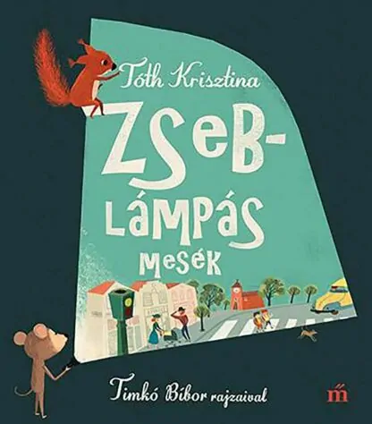 Tóth Krisztina: Zseblámpás mesék