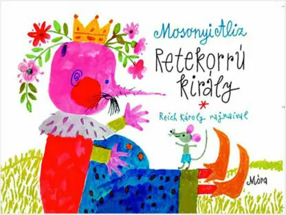 Mosonyi Alíz: A retekorrú király