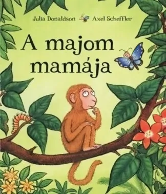 Julia Donaldson: A majom mamája