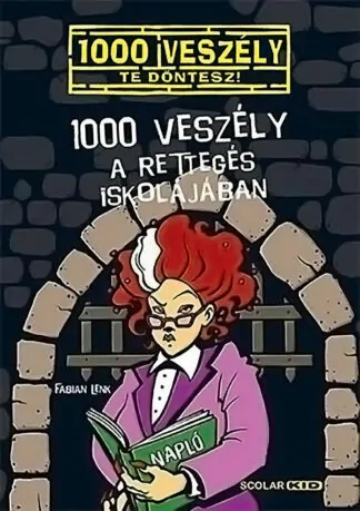 Fabian Lenk: 1000 veszély a rettegés iskolájában