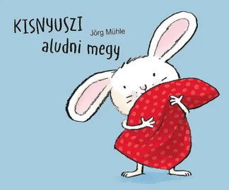 Jörg Mühle: Kisnyuszi aludni megy