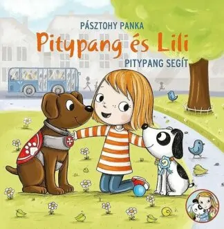 Pásztohy Panka: Pitypang és Lili - Pitypang segít