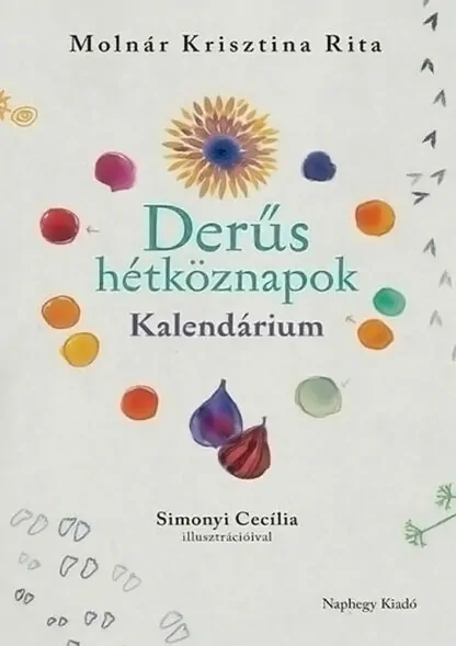 Molnár Krisztina Rita: Derűs hétköznapok - Kalendárium