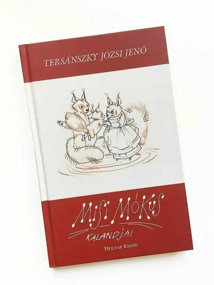 Tersánszky Józsi Jenő: Misi Mókus kalandjai