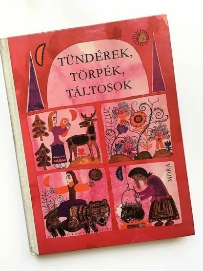 Tündérek, törpék, táltosok