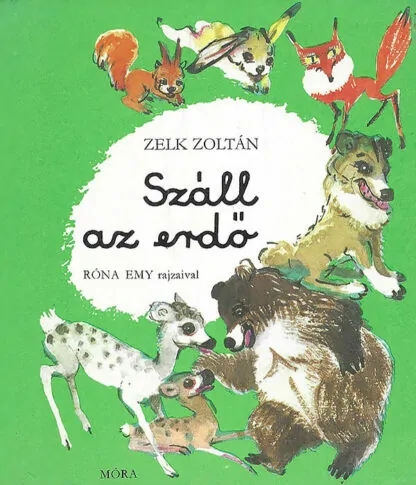 Zelk Zoltán: Száll az erdő