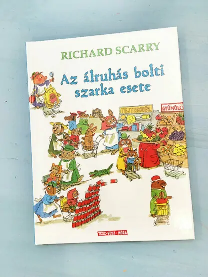 Richard Scarry: Az álruhás bolti szarka esete