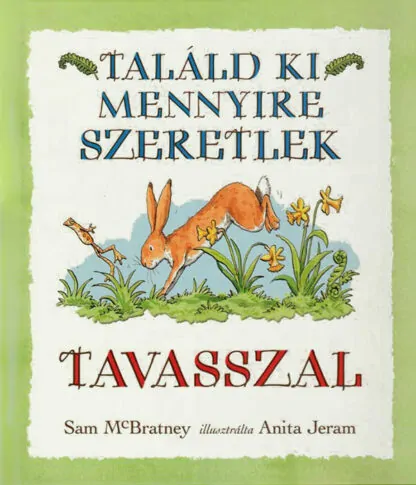 Sam McBratney: Találd ki, mennyire szeretlek - Tavasszal