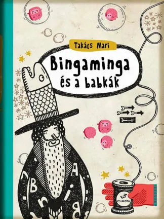 Takács Mari: Bingaminga és a babkák