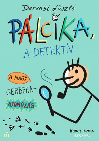 Darvasi László: Pálcika, a detektív