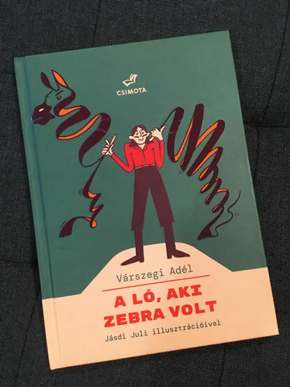 Várszegi Adél: A ló, aki zebra volt