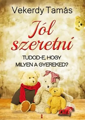 Vekerdy Tamás: Jól szeretni