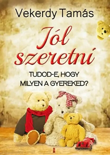 Vekerdy Tamás: Jól szeretni