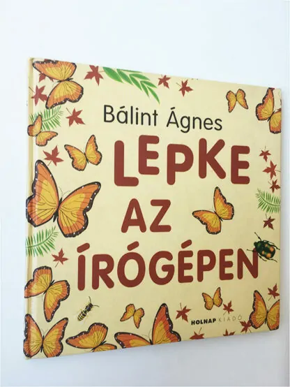 Bálint Ágnes: Lepke az írógépen