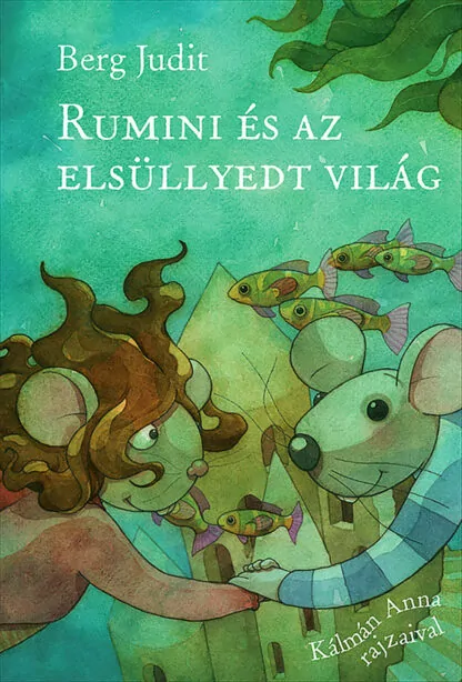 Berg Judit: Rumini és az elsüllyedt világ