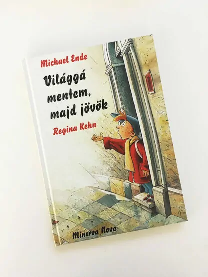 Michael Ende: Világgá mentem, majd jövök