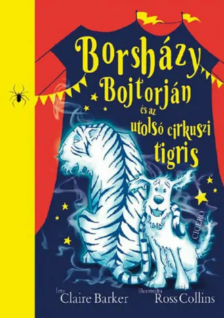 Claire Barker: Borsházy ​Bojtorján és az utolsó cirkuszi tigris