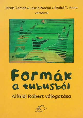 Alföldi Róbert (szerk.): Formák a tubusból