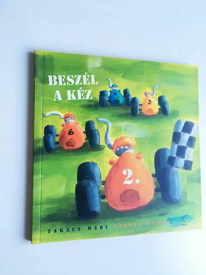 Takács Mari: Beszél a kéz