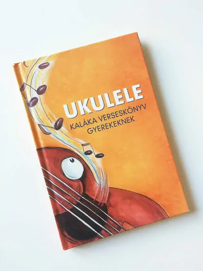 Ukulele - Kaláka verseskönyv gyerekeknek