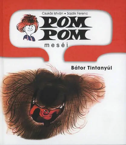 Csukás István: Pom Pom meséi - Bátor Tintanyúl