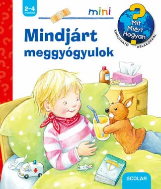 Mit? Miért? Hogyan? Mini - Mindjárt meggyógyulok