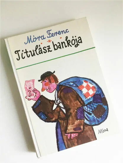 Móra Ferenc: Titulász bankója