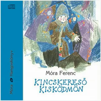 Móra Ferenc: Kincskereső kisködmön