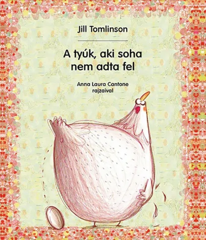 Jill Tomlinson: A tyúk, aki soha nem adta fel