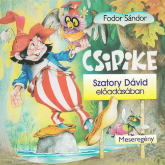 Fodor Sándor: Csipike (Hangoskönyv)