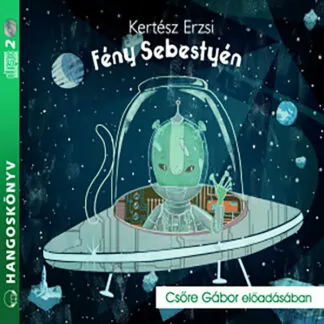 Kertész Erzsi: Fény Sebestyén (Hangoskönyv)