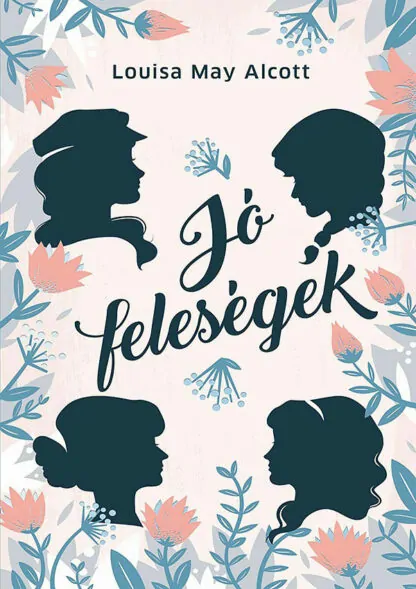 Louisa May Alcott: Jó feleségek