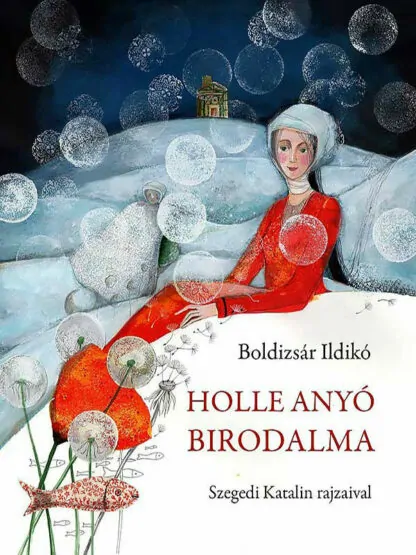 Boldizsár Ildikó: Holle anyó birodalma