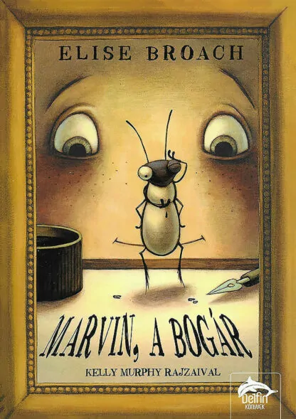 Elise Broach: Marvin, a bogár