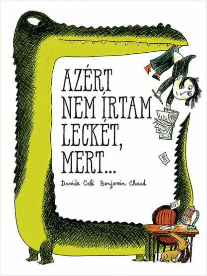 Davide Cali: Azért nem írtam leckét, mert...