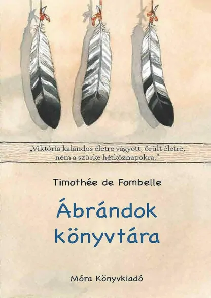 Timothée de Fombelle: Ábrándok könyvtára