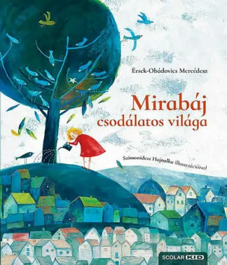 Érsek-Obádovics Mercédesz: Mirabáj csodálatos világa