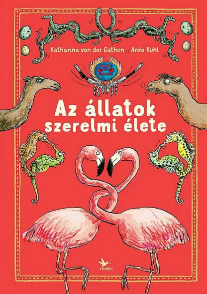 Katharina van der Gathen - Anke Kuhl: Az állatok szerelmi élete