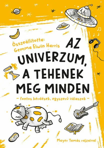 Gemma Elwin Harris: Az univerzum, a tehenek meg minden