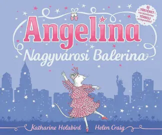 Holabird: Angelina - Nagyvárosi balerina