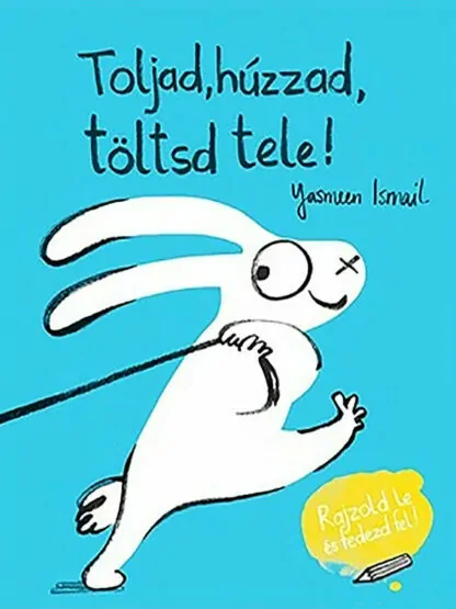 Yasmeen Ismail: Toljad, húzzad, töltsd tele!