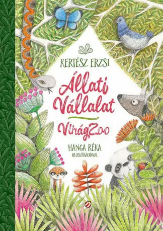 Kertész Erzsi: Állati vállalat - VirágZoo