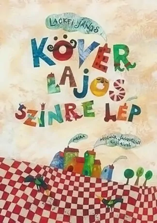 Lackfi János: Kövér Lajos színre lép