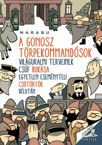 Marabu: A gonosz törpekommandósok világuralmi terveinek csúf bukása egyetlen eseményteli csütörtök délután